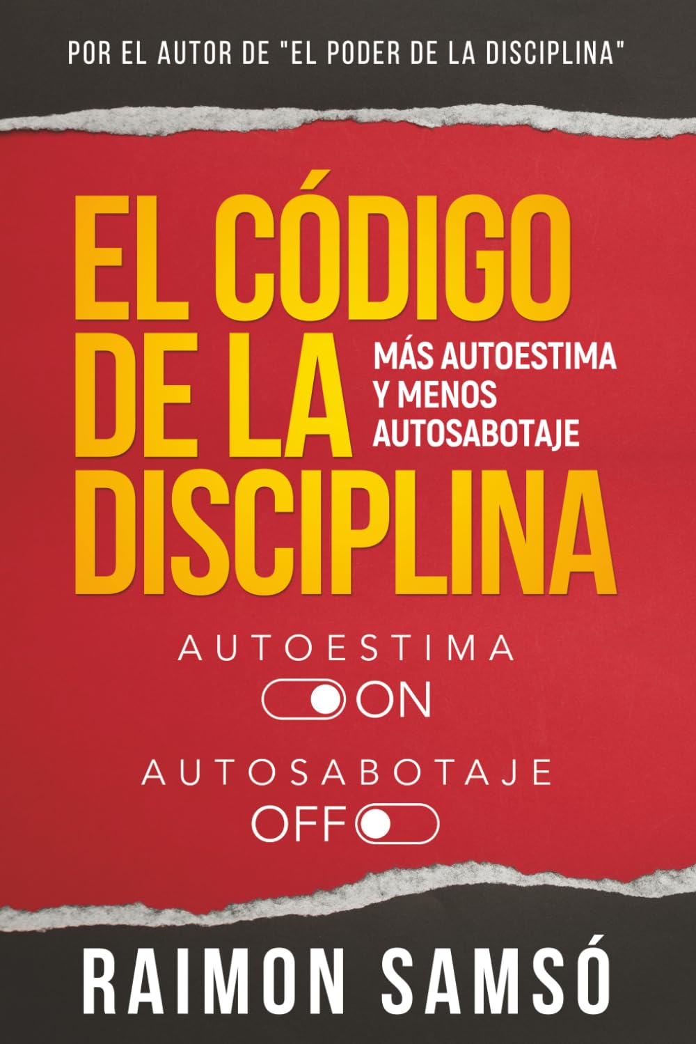 Libro: El Código de la Disciplina: Más autoestima y menos autosabotaje (Serie Disciplina)