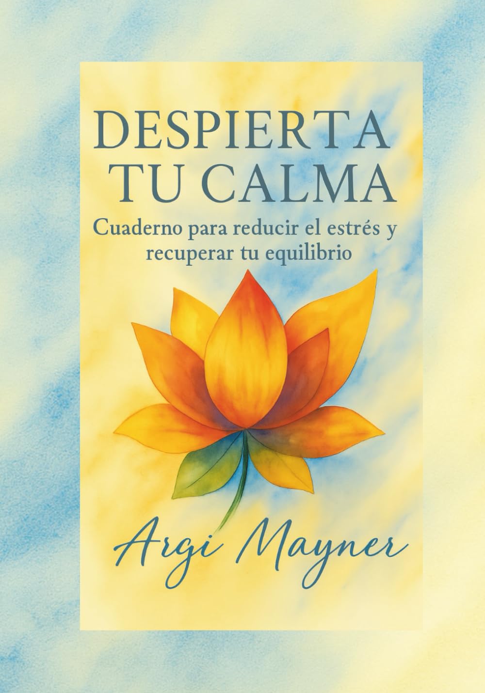 Libro: DESPIERTA TU CALMA: Cuaderno para reducir el estrés y recuperar tu equilibrio (Spanish Edition)