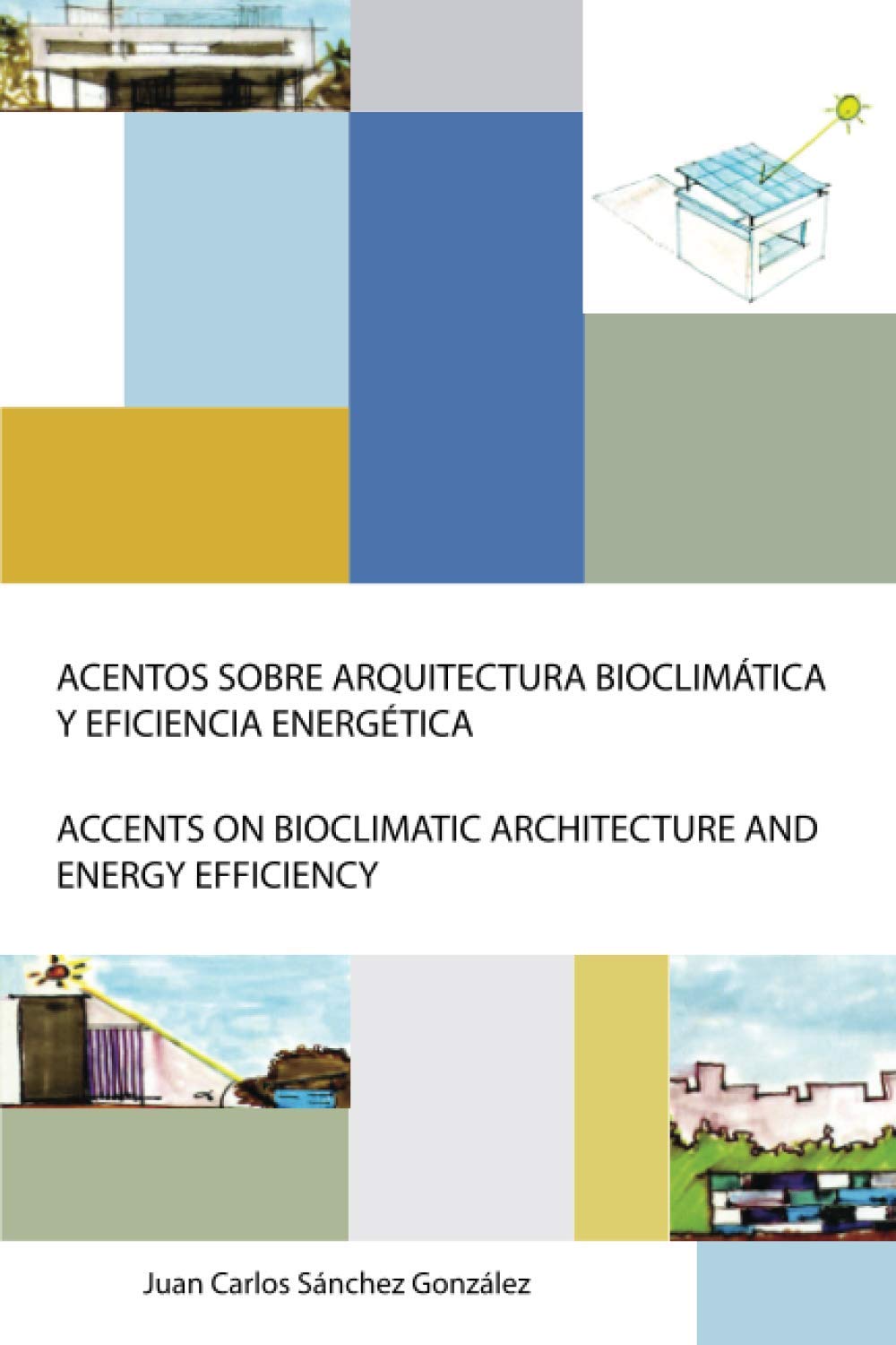 Libro: ACENTOS SOBRE ARQUITECTURA BIOCLIMÁTICA Y EFICIENCIA ENERGÉTICA (Spanish Edition)