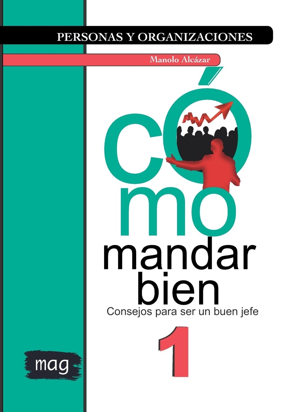 Libro: Cómo mandar bien: Consejos para ser un buen jefe (Personas y Organizaciones) (Spanish Edition)