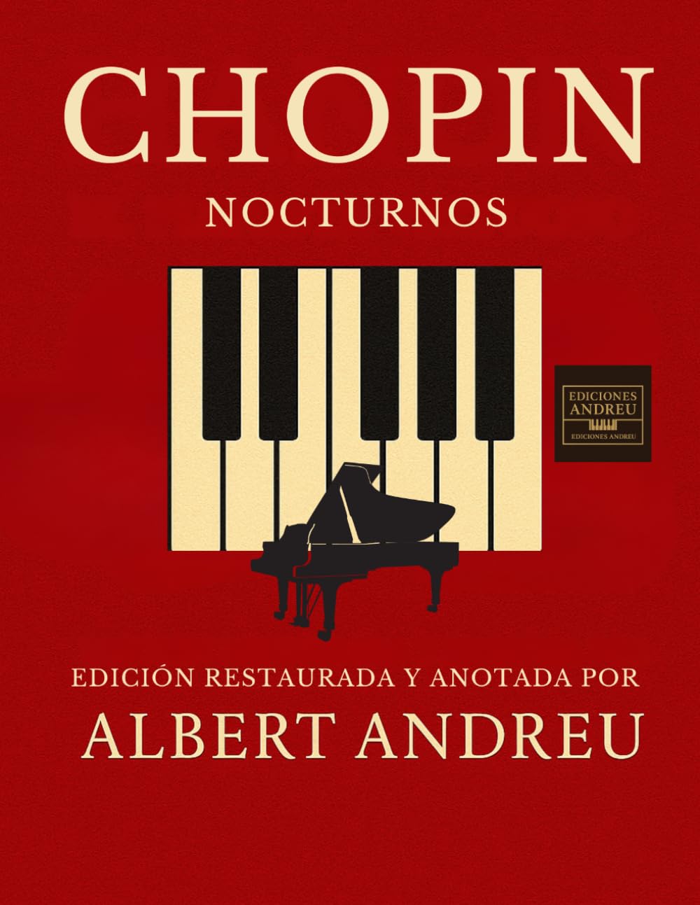 Libro: Nocturnos de Chopin — Edición completa para piano: Edición completa restaurada para piano, con anotaciones y diseño moderno — Ediciones Andreu