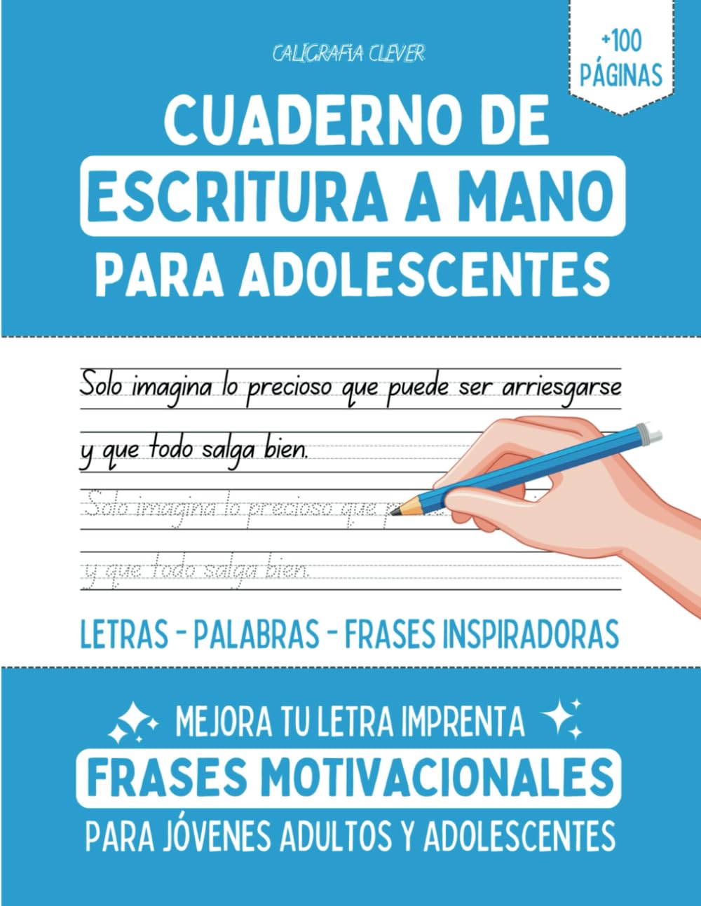 CUADERNO DE ESCRITURA A MANO PARA ADOLESCENTES: Caligrafía en letra imprenta - Letras, palabras y frases MOTIVADORAS para mejorar la letra de los ... de escritura a mano para adolescentes