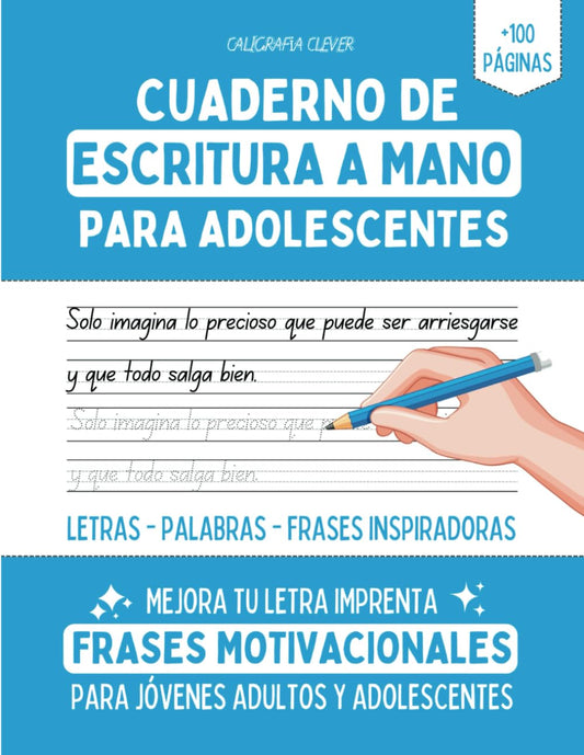 CUADERNO DE ESCRITURA A MANO PARA ADOLESCENTES: Caligrafía en letra imprenta - Letras, palabras y frases MOTIVADORAS para mejorar la letra de los ... de escritura a mano para adolescentes