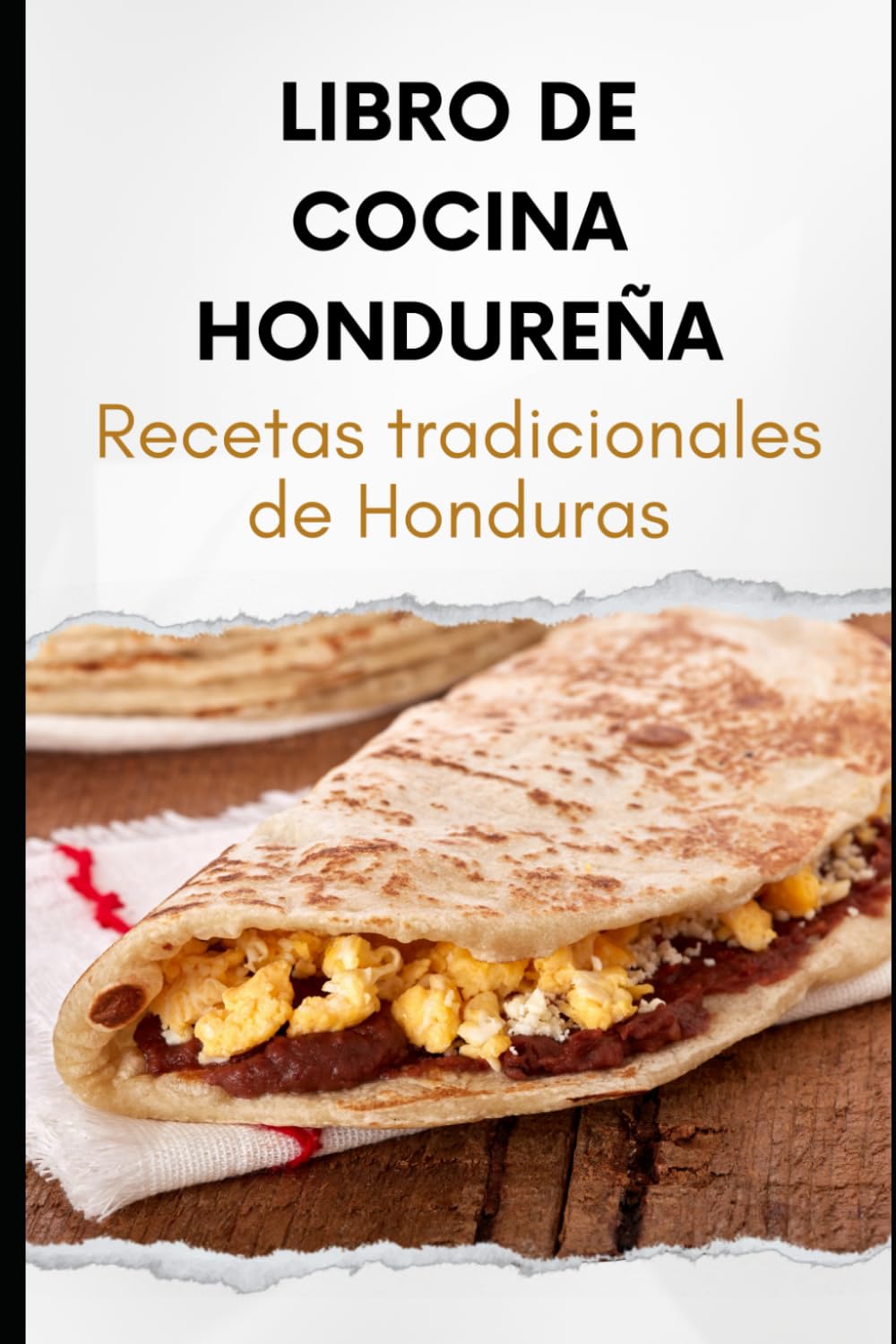 Libro de Cocina Hondureña: Recetas tradicionales de Honduras