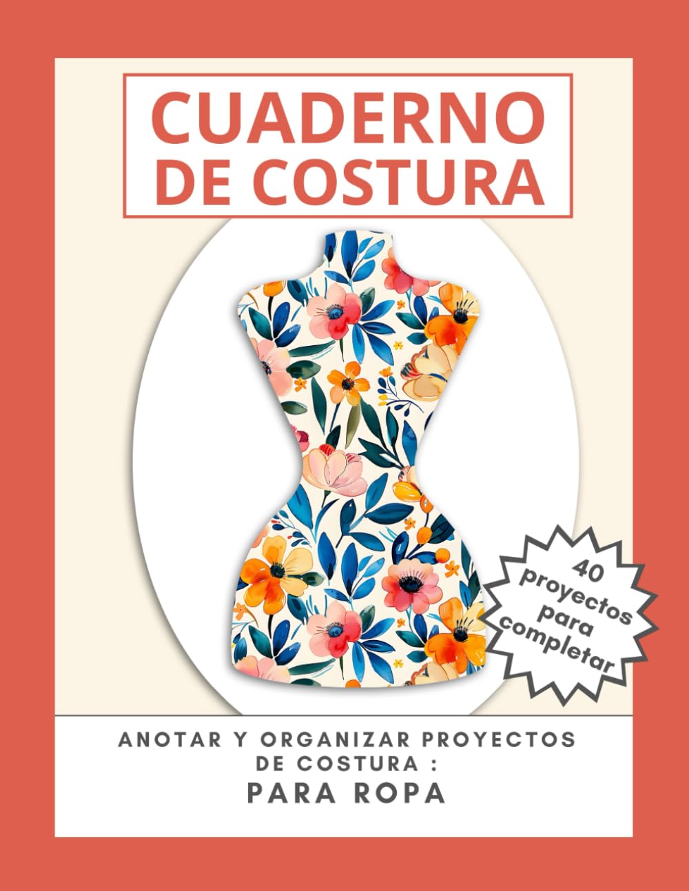 Libro: CUADERNO DE COSTURA: Anotar y organizar proyectos de costura para ropa - costura creativa - 40 hojas de proyectos para rellenar -