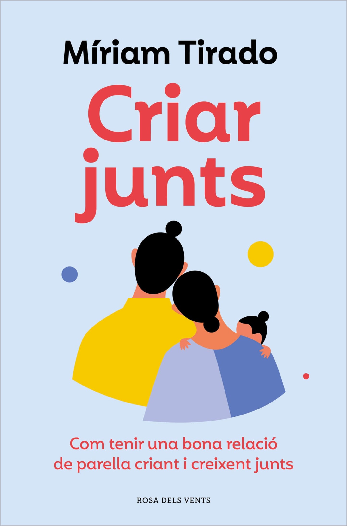 Libro: Criar junts: Com tenir una bona relació de parella criant i creixent junts (Divulgació)