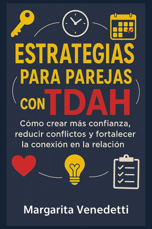 Estrategias para parejas con TDAH: Cómo crear más confianza, reducir conflictos y fortalecer la conexión en la relación