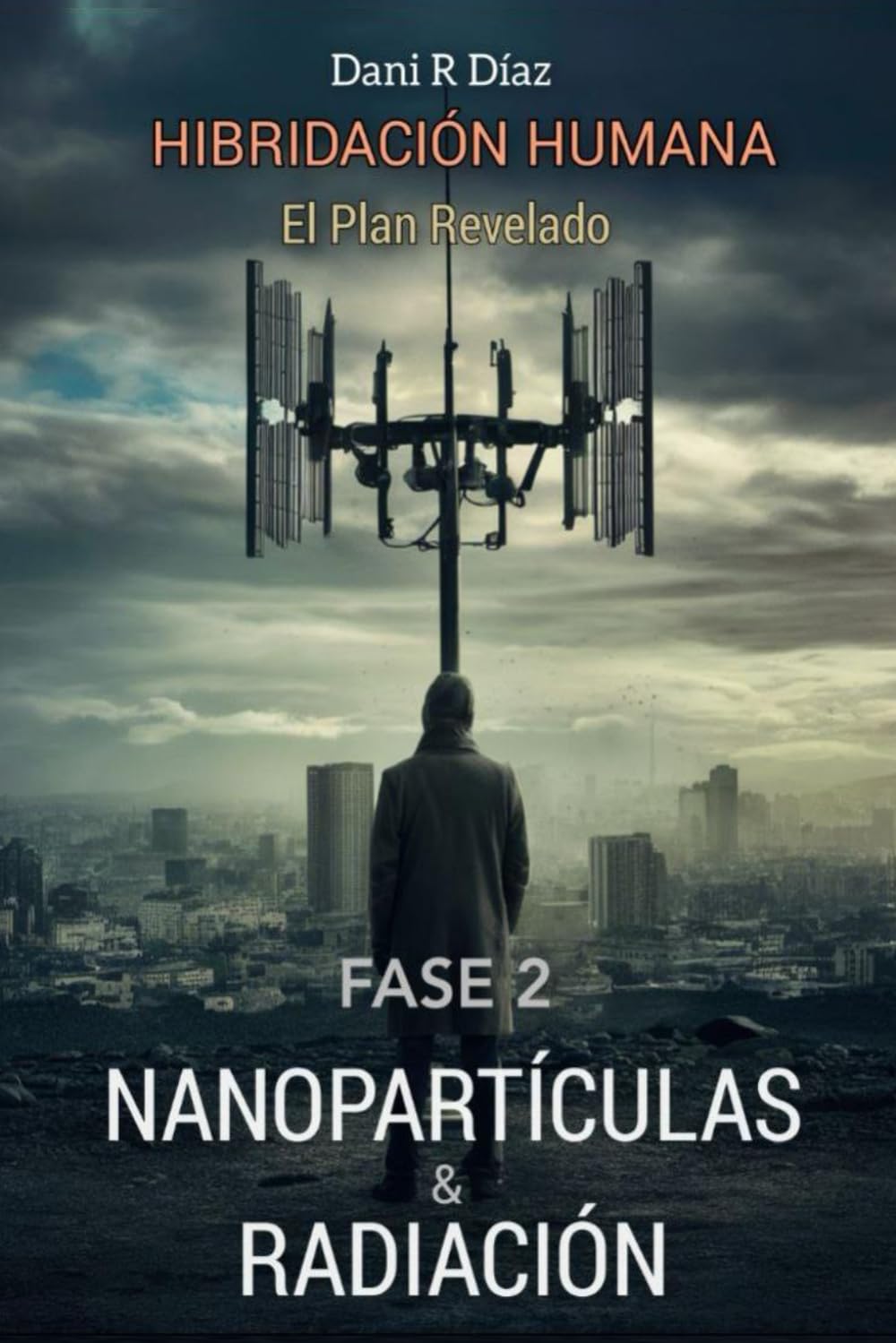 Libro: HIBRIDACIÓN HUMANA: FASE 2 Nanopartículas & Radiación