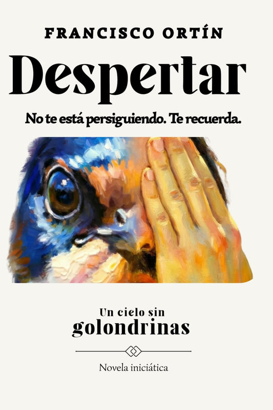 Despertar: No te está persiguiendo. Te recuerda. (Un cielo sin golondrinas)