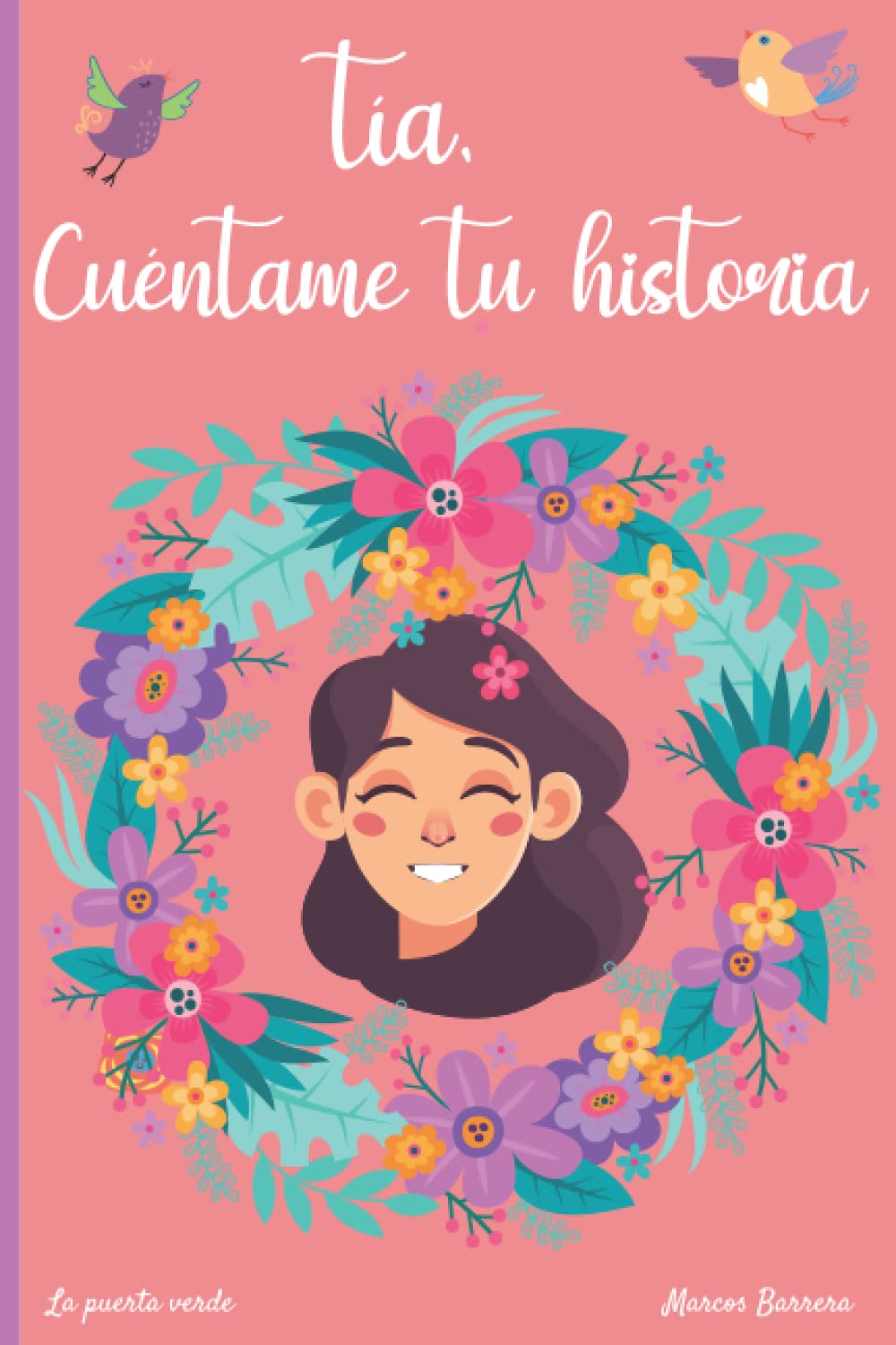 Libro: Tía, cuéntame tu historia: 120 preguntas para averiguar la historia de tu Tía | Un libro para completar sobre la vida de tu Tía | Tía hablame de ti (Spanish Edition)
