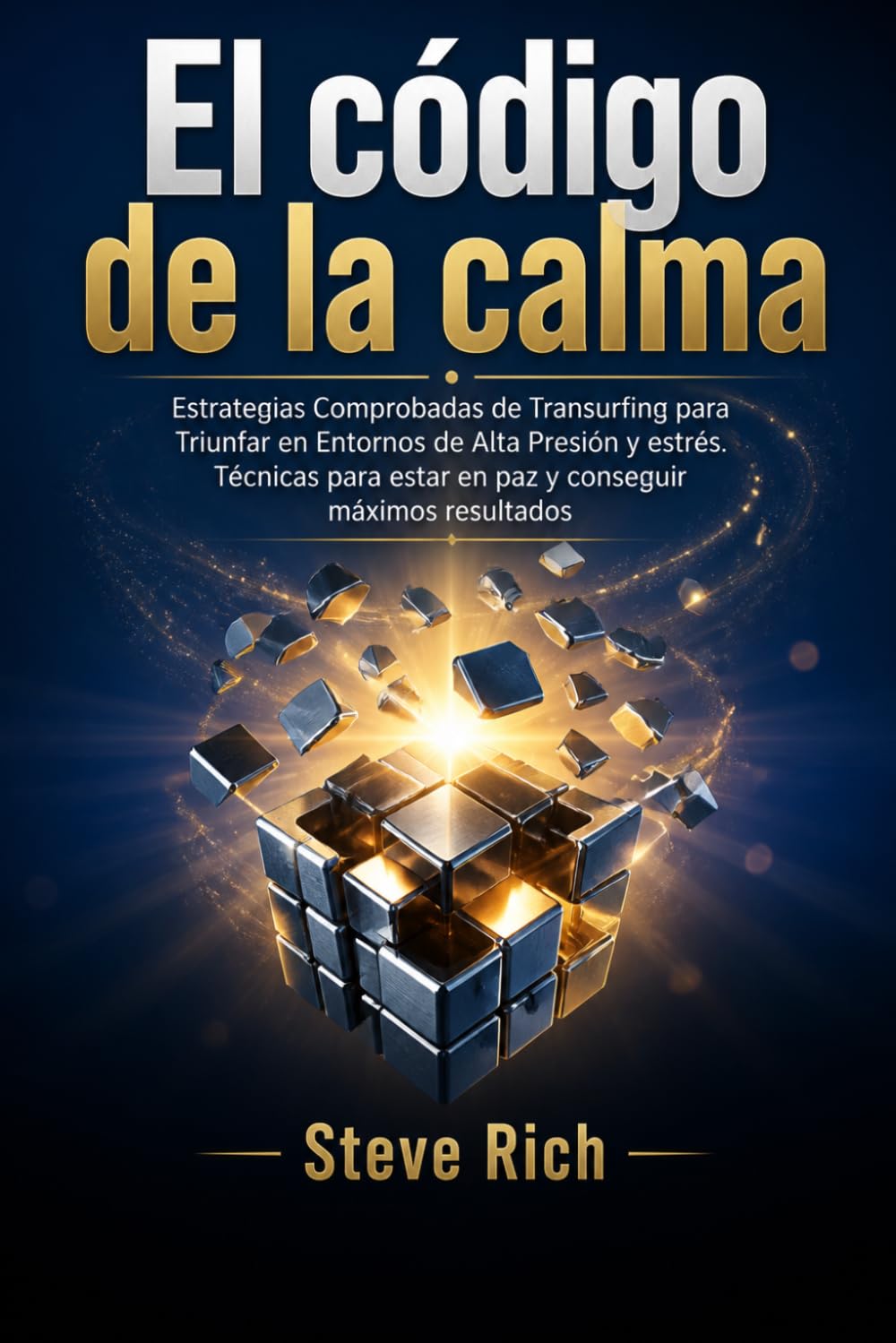 Libro: El Código de la Calma: Estrategias Comprobadas de Transurfing para Triunfar en Entornos de Alta Presión y estrés.Técnicas para estar en paz y ... (Transurfing en Español) (Spanish Edition)