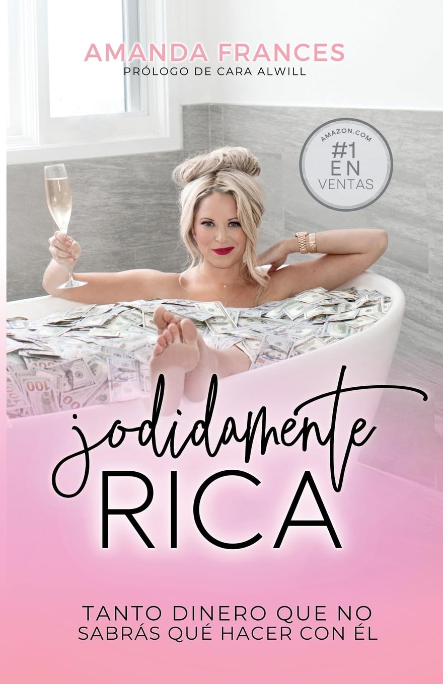 Libro: Jodidamente Rica: TANTO DINERO QUE NO SABRÁS QUÉ HACER CON ÉL (Spanish Edition)