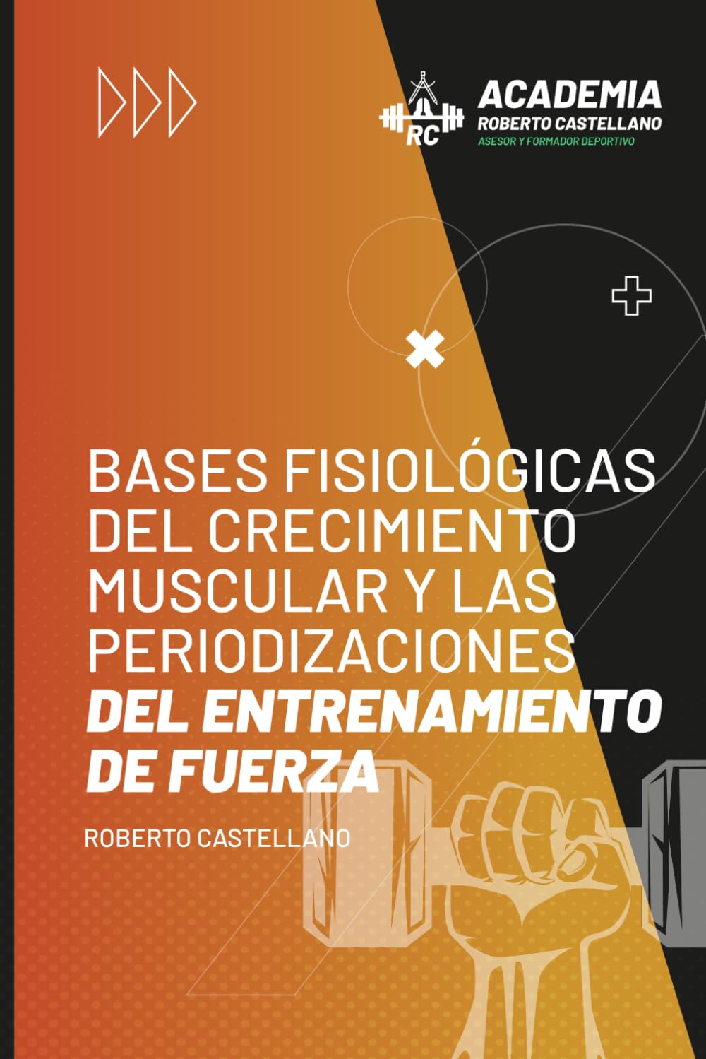 Libro: Bases fisiológicas del crecimiento muscular y las periodizaciones del entrenamiento de fuerza: Tomo 0 (LA BIBLIA DEL CRECIMIENTO MUSCULAR, DE FORMA NATURAL)