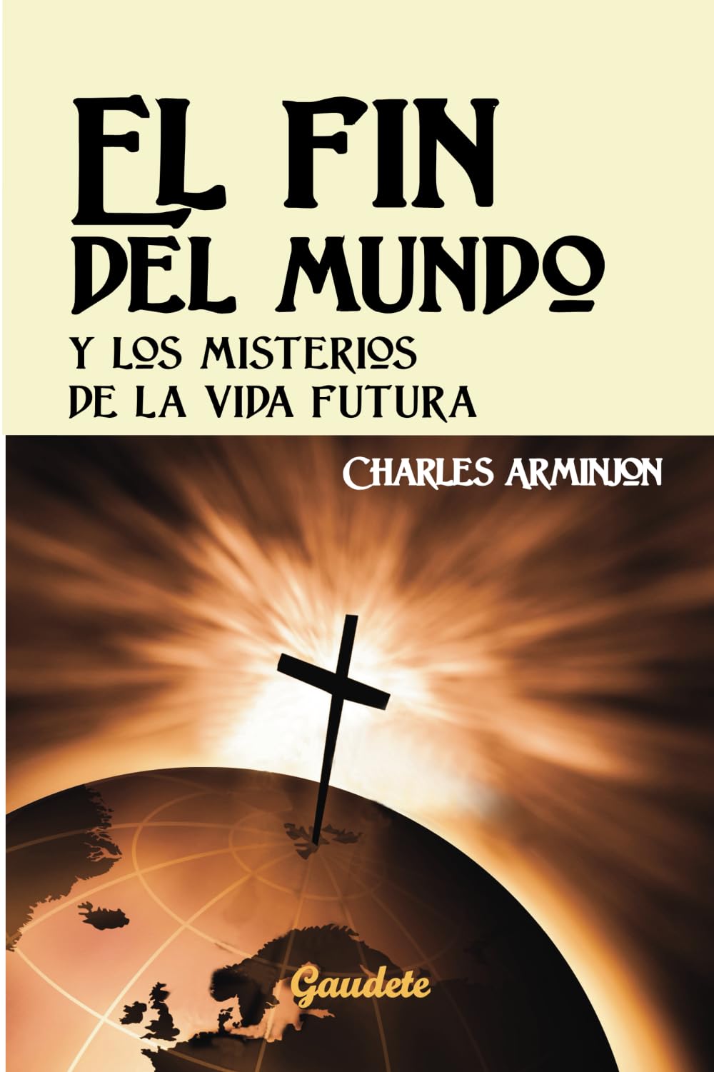 Libro: El fin del mundo y los misterios de la vida futura (Spanish Edition)