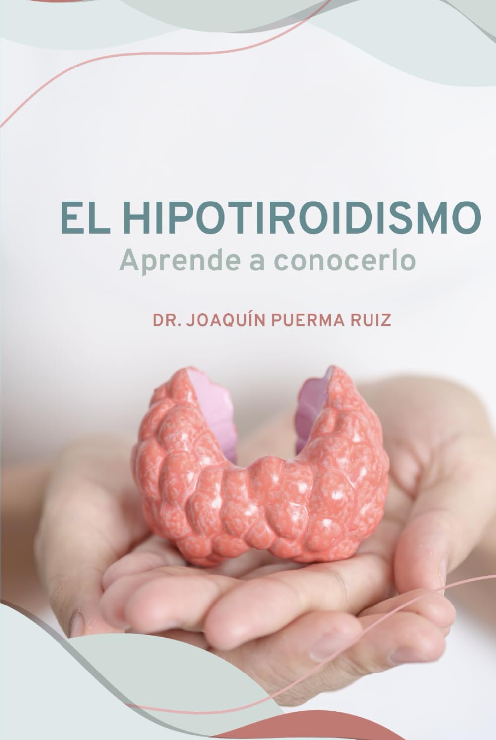 Libro: El hipotiroidismo, aprende a conocerlo. (Spanish Edition)