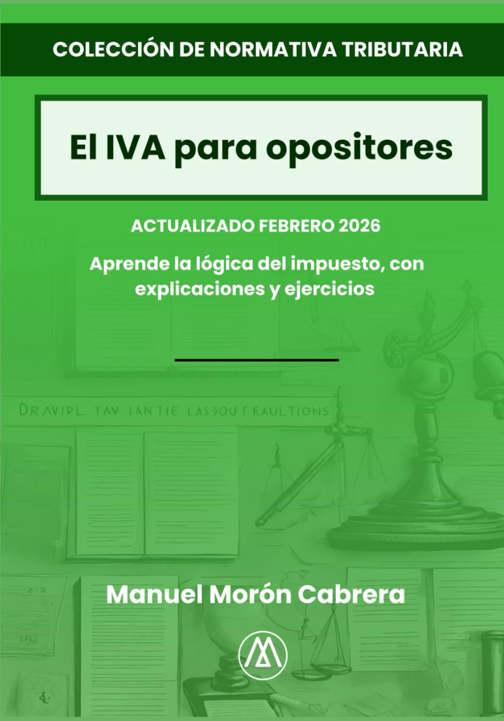 Libro: El IVA para opositores: Entiende la lógica del impuesto (Spanish Edition)