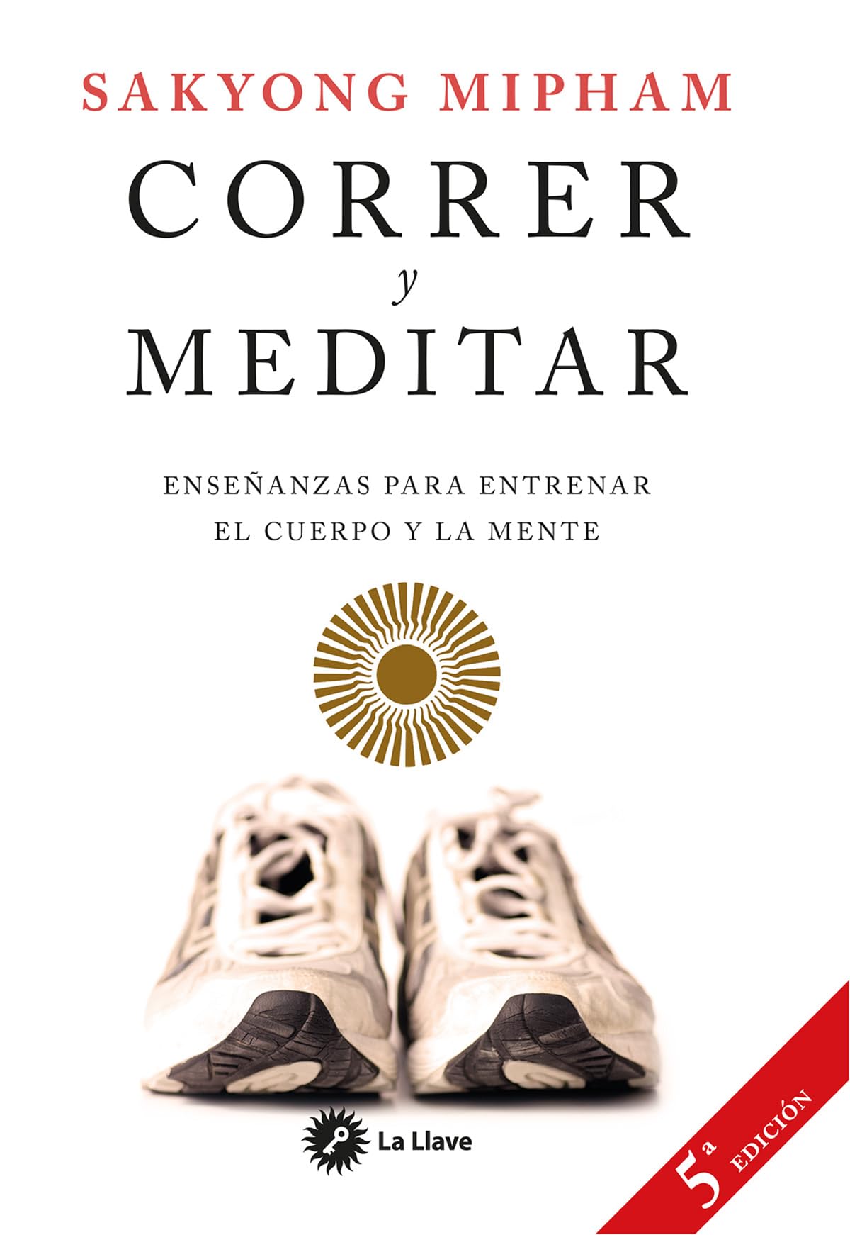 Libro: Correr y meditar: Enseñanzas para entrenar el cuerpo y la mente (SIN COLECCION)