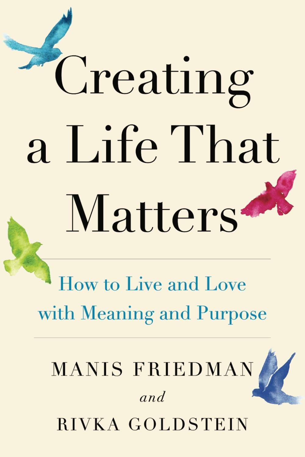 Libro: Creating a Life That Matters: How to Live and Love with Meaning and Purpose