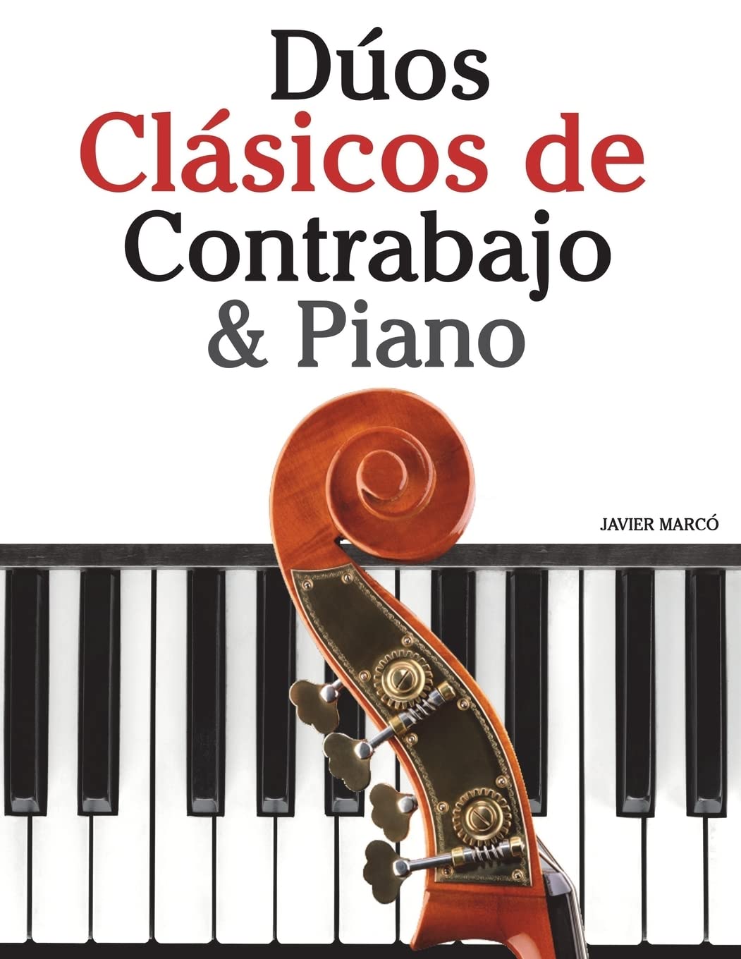 Libro: Dúos Clásicos de Contrabajo & Piano: Piezas fáciles de Beethoven, Mozart, Tchaikovsky y otros compositores