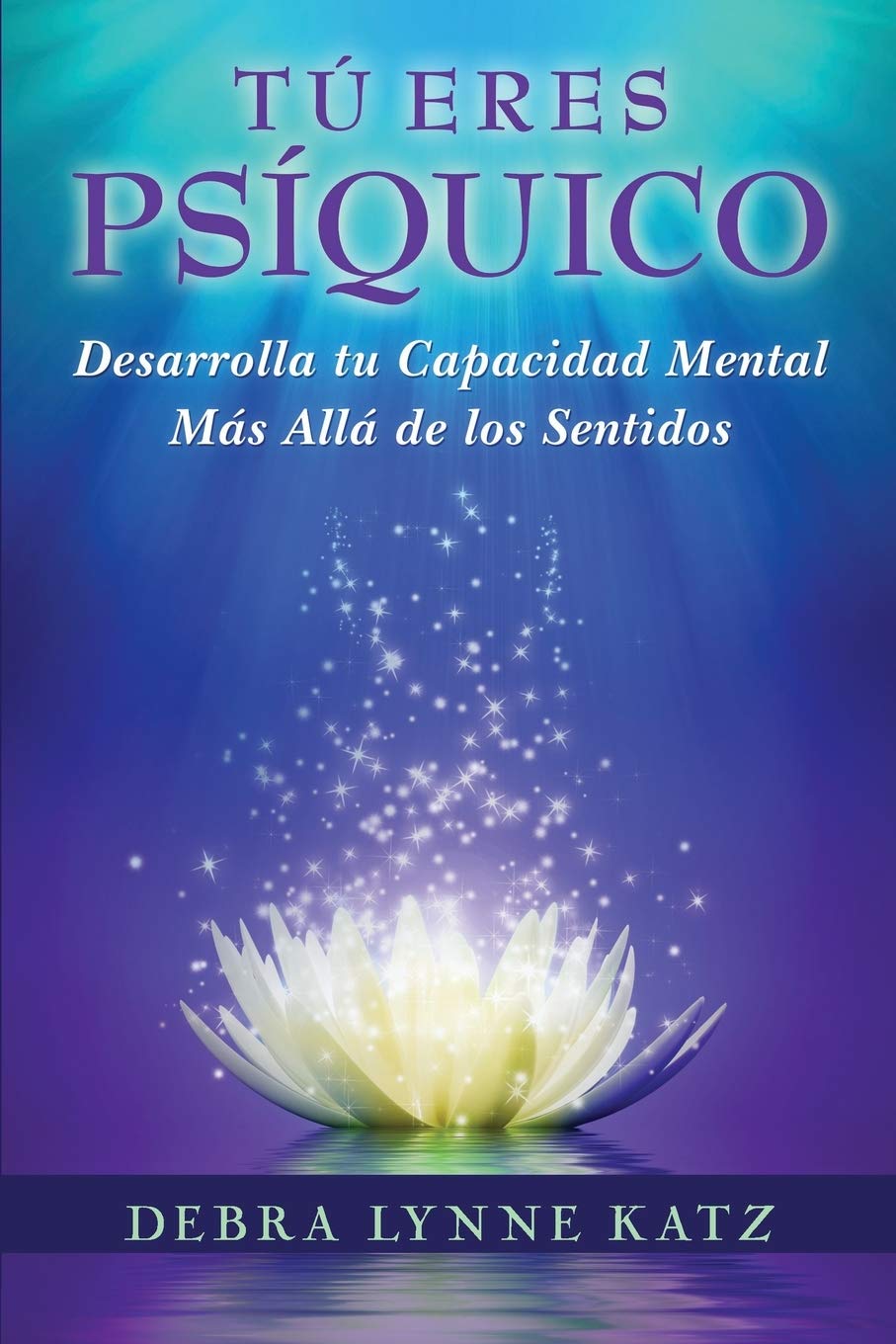 Libro: Tu Eres Psiquico: Desarolle su Capacidad Mental Mas Alla de los Sentidos (Spanish Edition)