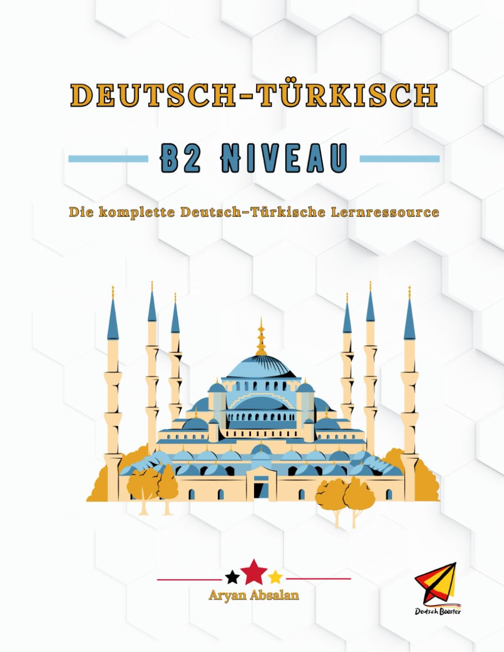 Libro: Deutsch-Türkisch B2 Niveau: Die komplette Deutsch–Türkische Lernressource (Deutsch - Türkisch A1-C1)