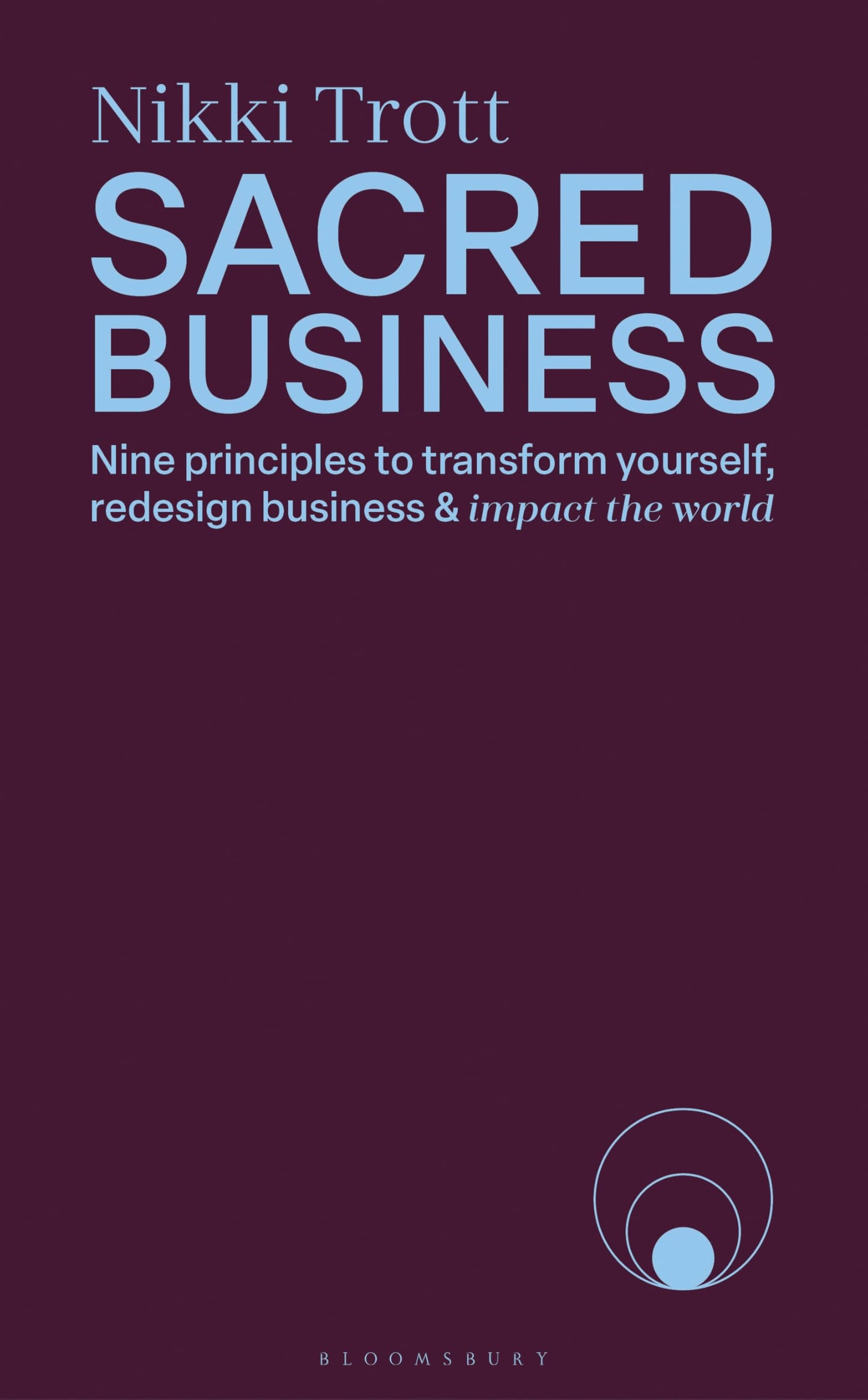 Libro: Sacred Business: Nine principles to transform yourself, redesign business & impact the world
