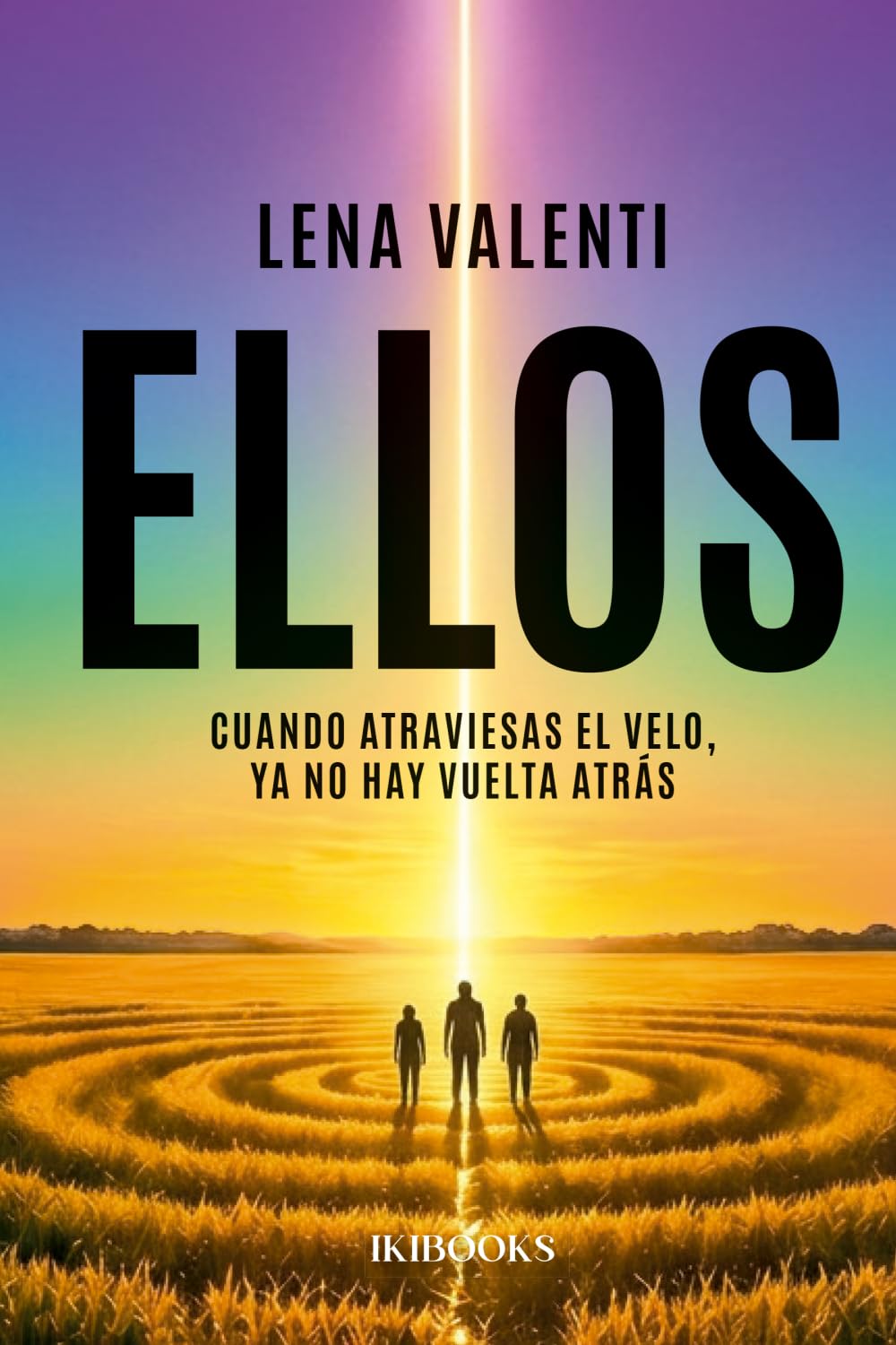 Libro: ELLOS: Cuando atraviesas el velo, ya no hay vuelta atrás. (IKIBOOKS)
