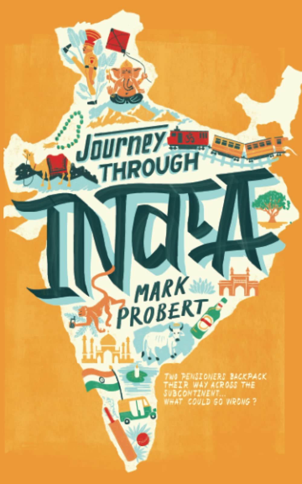Libro: Journey through India: Two pensioners backpack their way across the subcontinent... what could go wrong?: 2