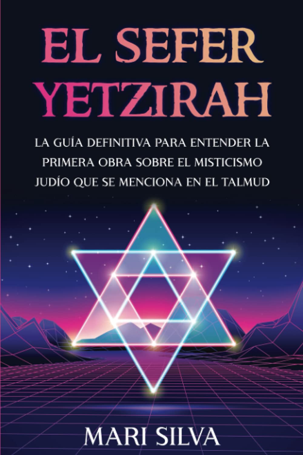 Libro: El Sefer Yetzirah: La guía definitiva para entender la primera obra sobre el misticismo judío que se menciona en el Talmud (Espiritualidad judía)