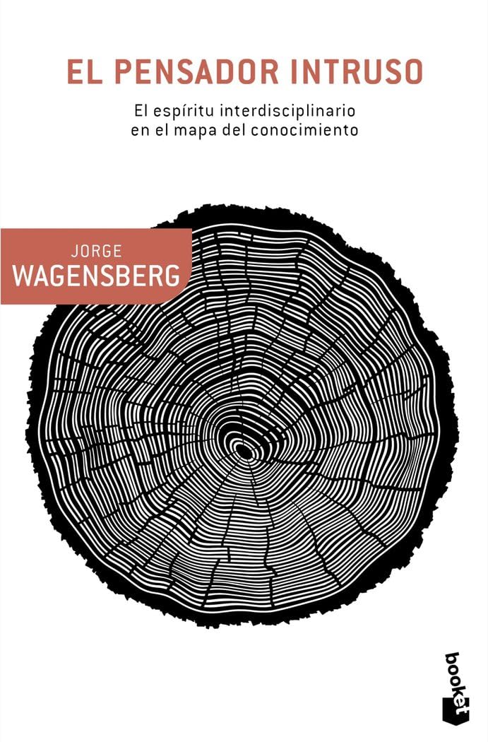 Libro: El pensador intruso: El espíritu interdisciplinario en el mapa del conocimiento (Booket Ciencia)