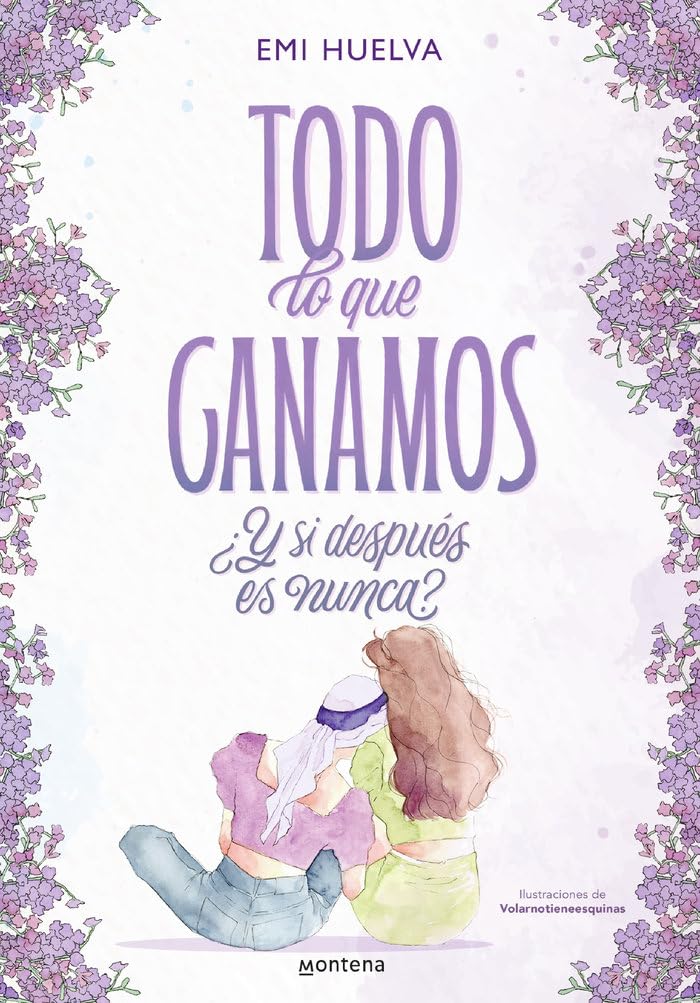 Libro: Todo lo que ganamos: ¿y si después es nunca? (Montena)