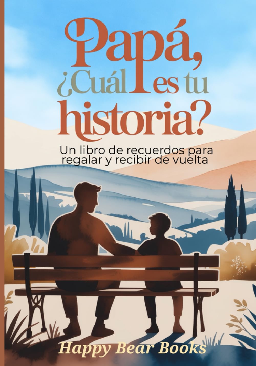 Libro: Papá, ¿ cual es tu historia: Un libro de recuerdos para regalar y recibir de vuelta