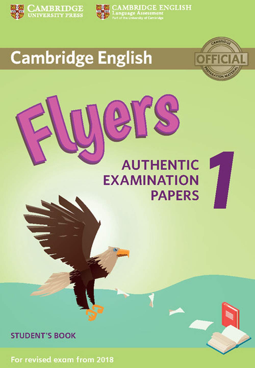Libro: Cambridge English Flyers 1 for Revised Exam from 2018 Student's Book: Authentic Examination Papers (Cambridge Young Learners English Tests)