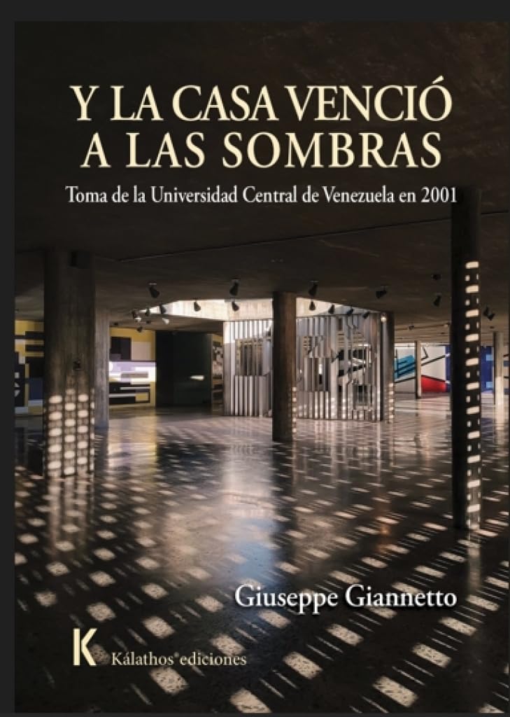 Libro: Y la casa venció a las sombras: Toma de la Universidad Central de Venezuela en 2001