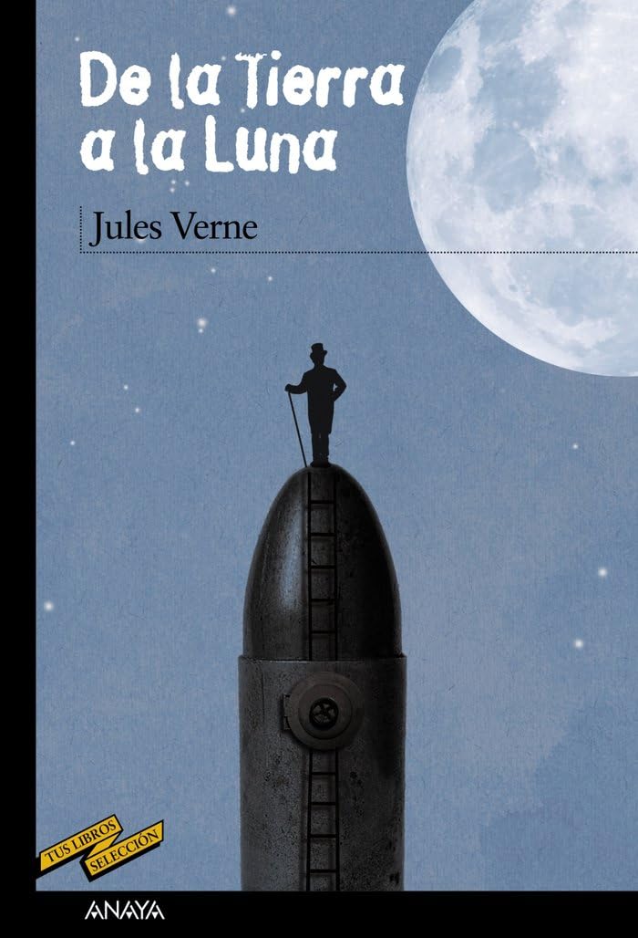 Libro: De la Tierra a la Luna (CLÁSICOS - Tus Libros-Selección)
