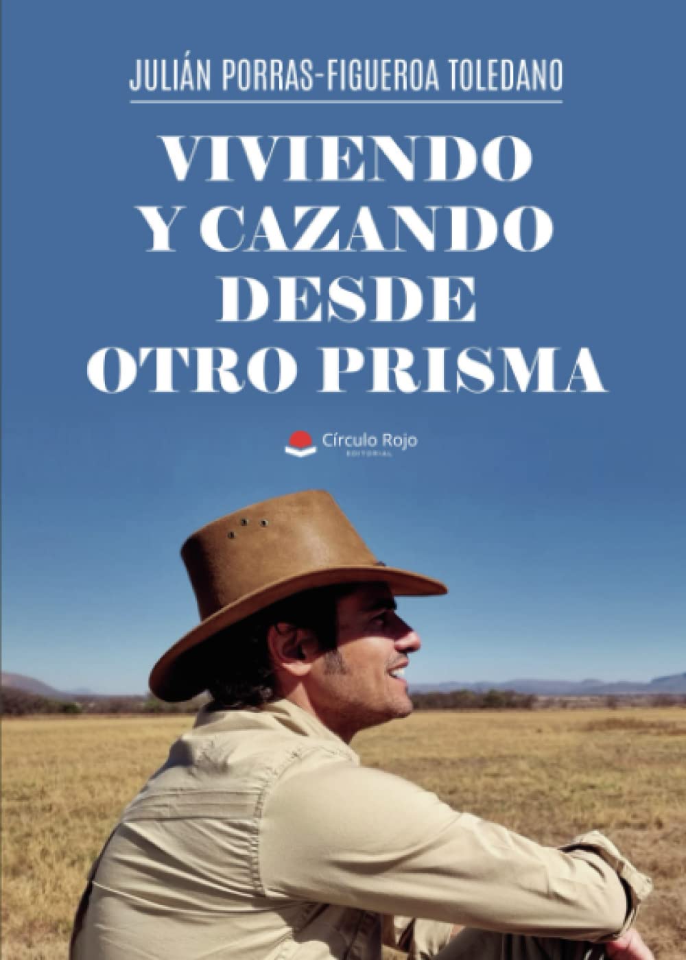 Libro: Viviendo y cazando desde otro prisma (Spanish Edition)