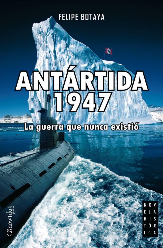 Libro: Antártida, 1947: La guerra que nunca existió (Versión sin solapas) (Novela Histórica)