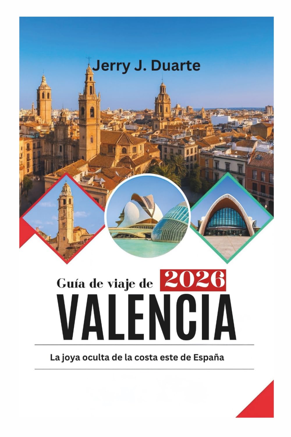 Libro: Guía de viaje de Valencia 2026: La joya oculta de la costa este de España