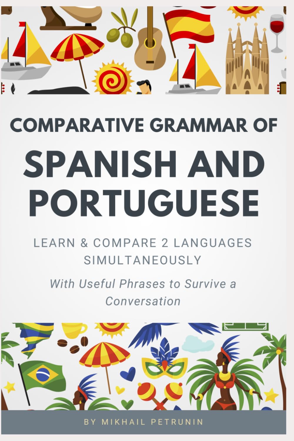 Libro: Comparative Grammar of Spanish and Portuguese: Learn & Compare 2 Languages Simultaneously (With Useful Phrases to Survive a Conversation)
