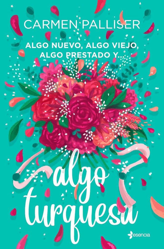 Algo nuevo, algo viejo, algo prestado y... algo turquesa (Romántica Contemporánea)