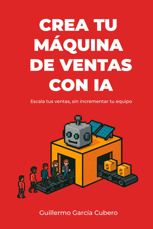 Crea tu máquina de ventas con IA: Escala tus ventas, sin incrementar tu equipo