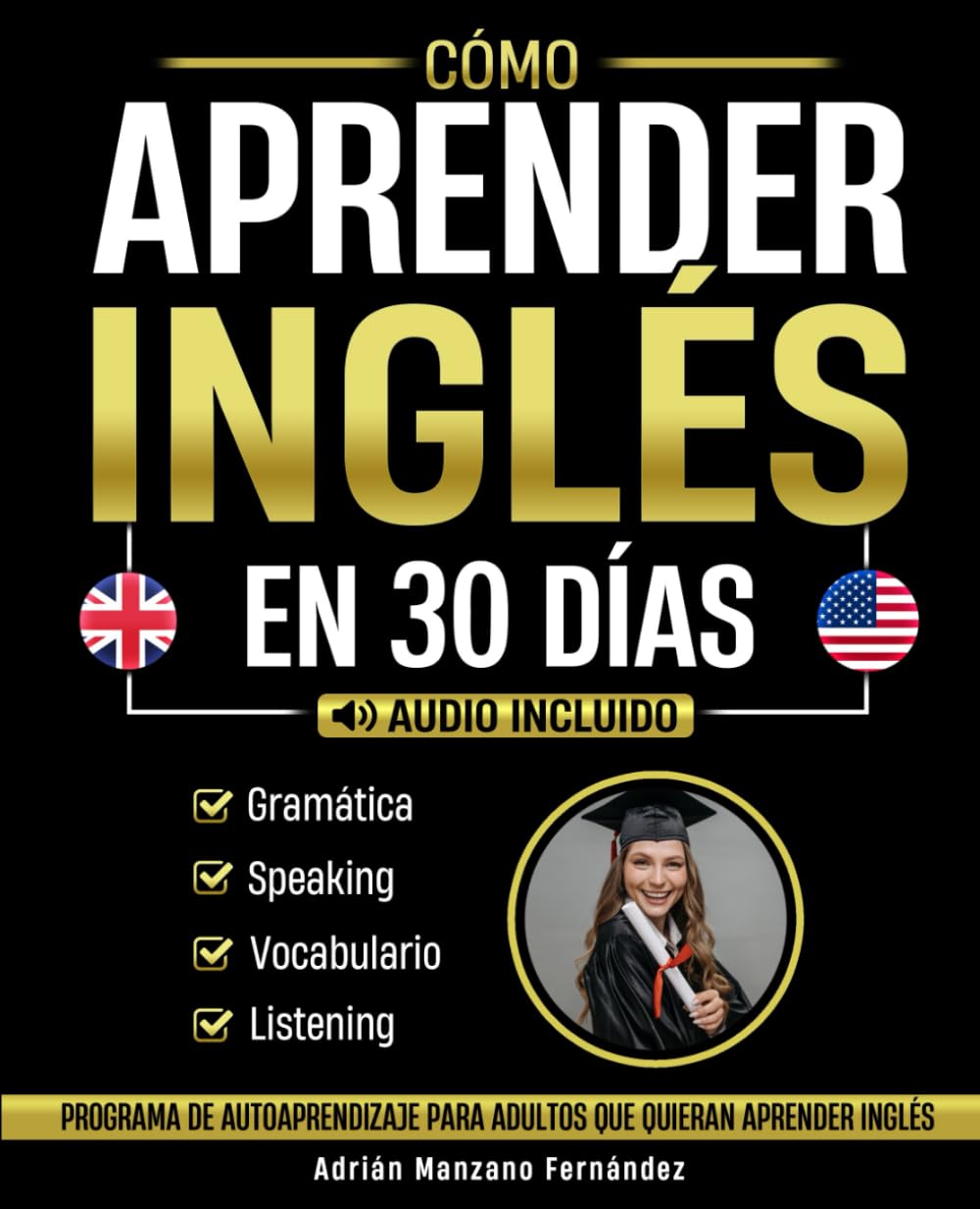 Libro: Cómo Aprender Inglés en 30 Días: Programa De Autoaprendizaje Para Adultos Que Quieran Aprender Inglés [Audio Incluido] (Spanish Edition)