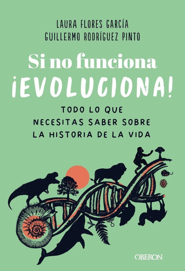 Libro: Si no funciona, ¡evoluciona!: Todo lo que necesitas saber sobre la historia de la vida (Libros singulares)