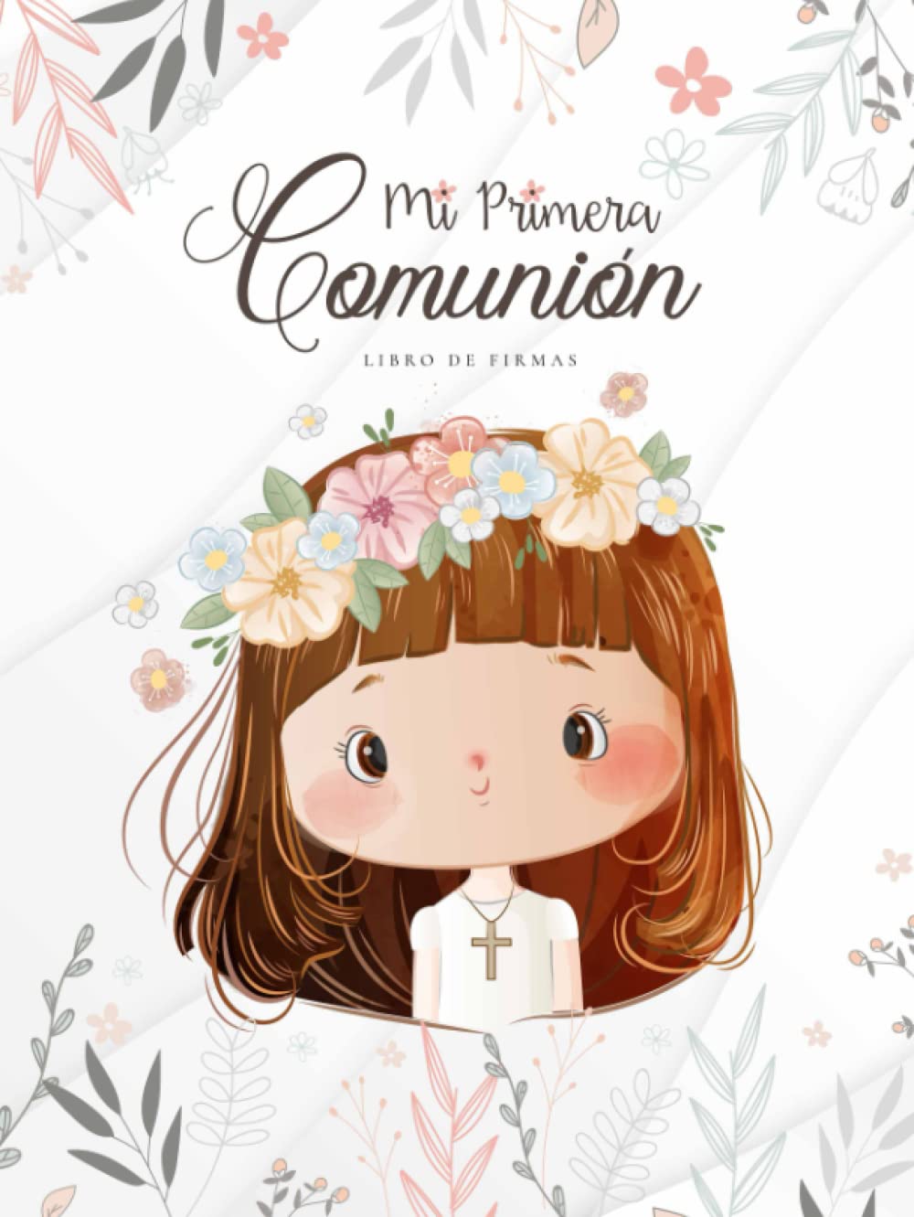 Libro de Firmas Comunión Niña Personalizado para Dedicatorias de Invitados, Fotografías, Lista de Regalos | Álbum de Recuerdo de la Primera Comunión (Spanish Edition)