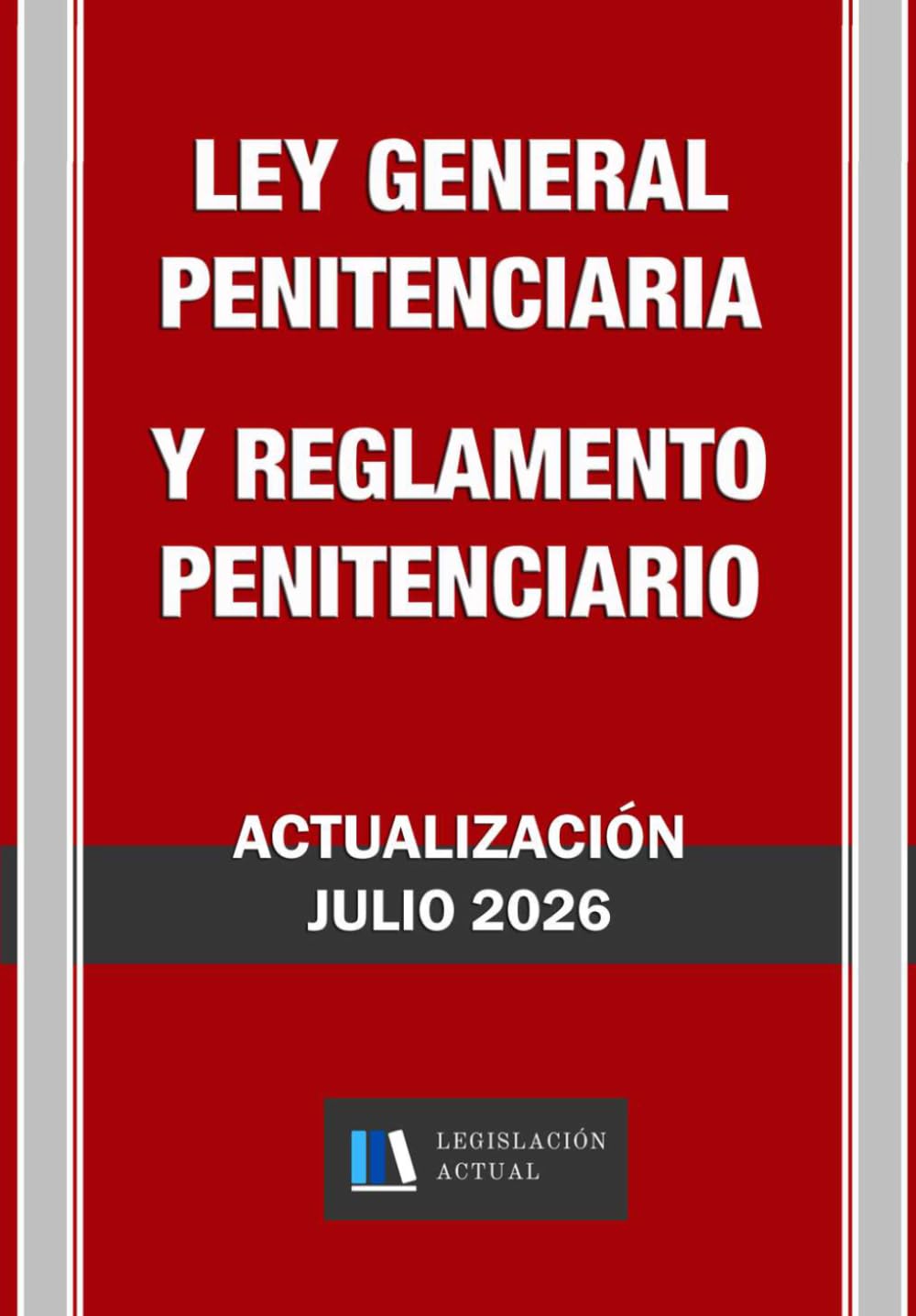 Libro: LEY GENERAL PENITENCIARIA Y REGLAMENTO PENITENCIARIO. Legislación Actual.: Para profesionales, estudiantes y opositores. (Spanish Edition)