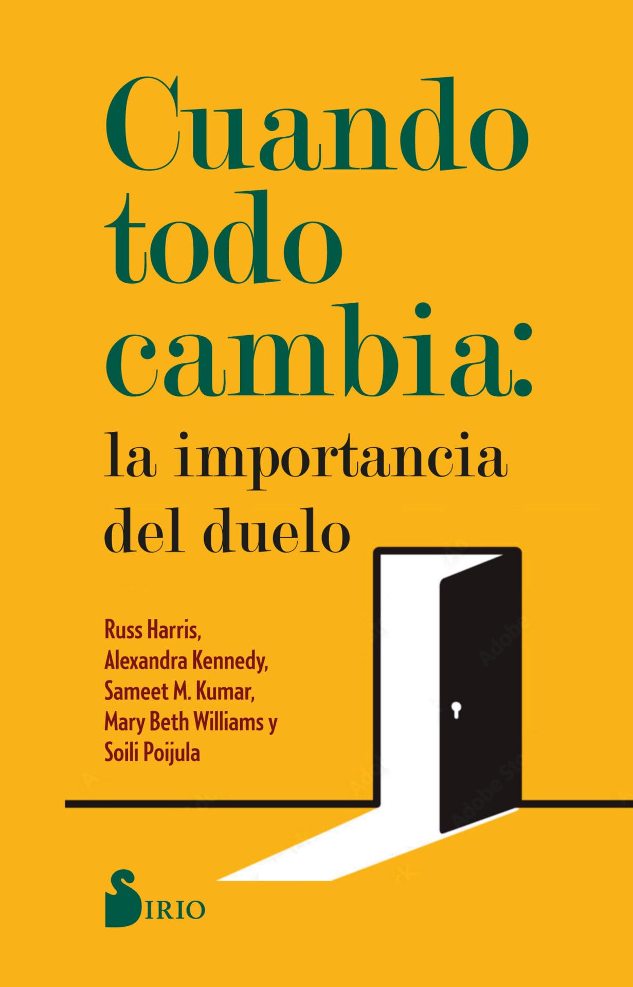 Libro: Cuando Todo Cambia: La Importancia del Duelo: Cómo sanar y crecer frente a las múltiples pérdidas que enfrentamos a lo largo de la vida