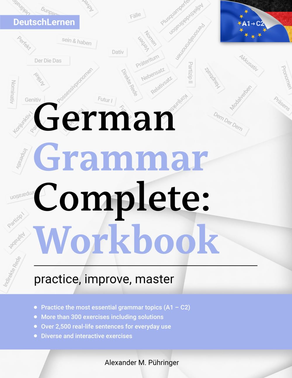Libro: Learn German: German Grammar Complete: Workbook: Exercises for All Levels from A1 to C2 (A2, B1, B2, C1) for Beginners and Advanced Learners: 300+ ... Learning & Self-Study (Learn German Complete)