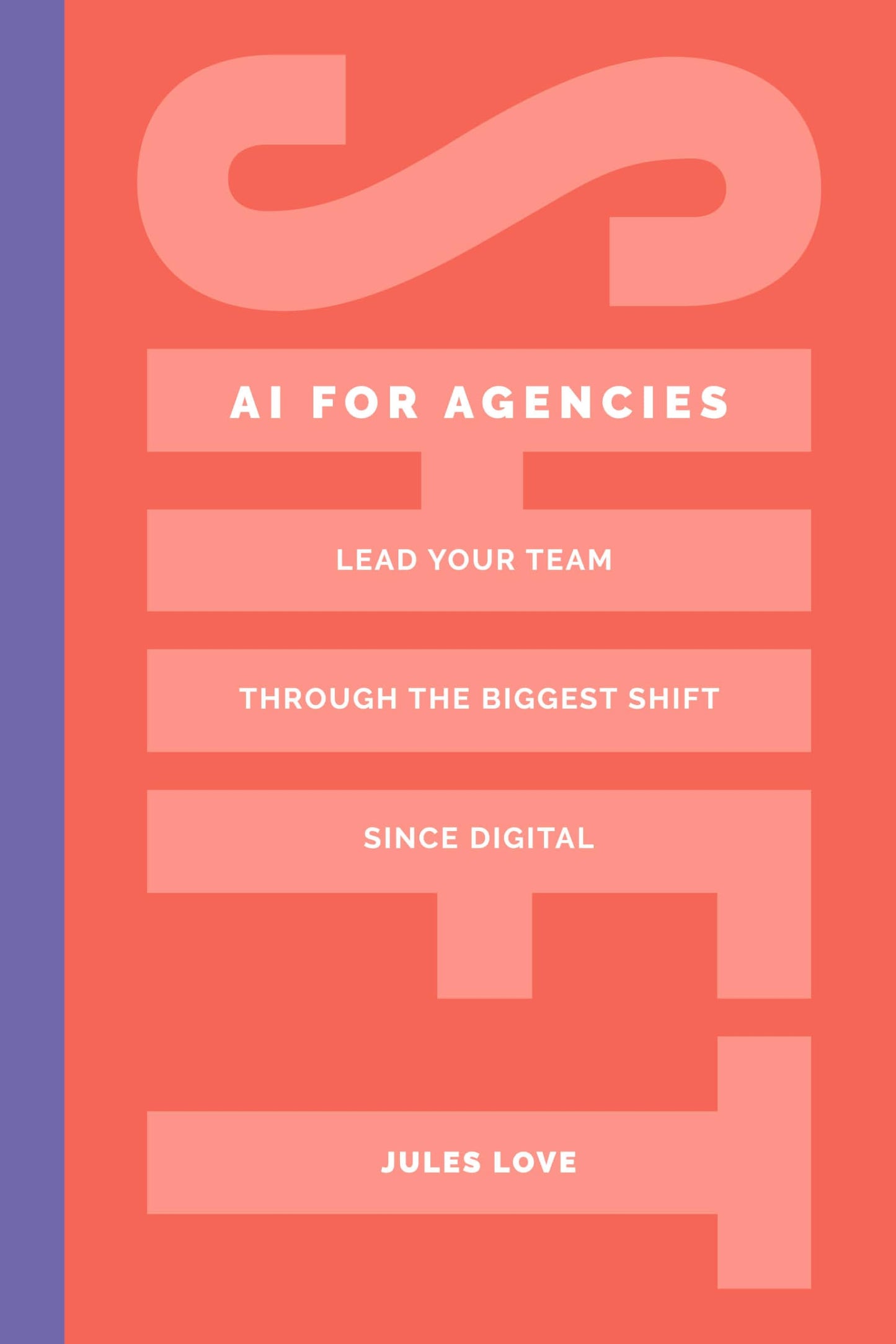 Libro: Shift - AI for Agencies: Lead your team through the biggest shift since digital