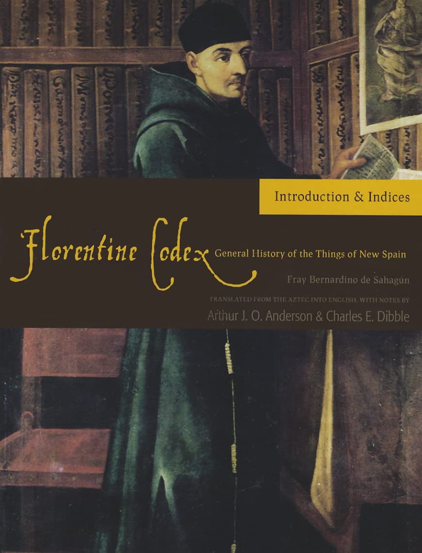 Libro: Florentine Codex: Introduction and Indices: Introductory Book (Volume 1) (Florentine Codex: General History of the Things of New Spain)