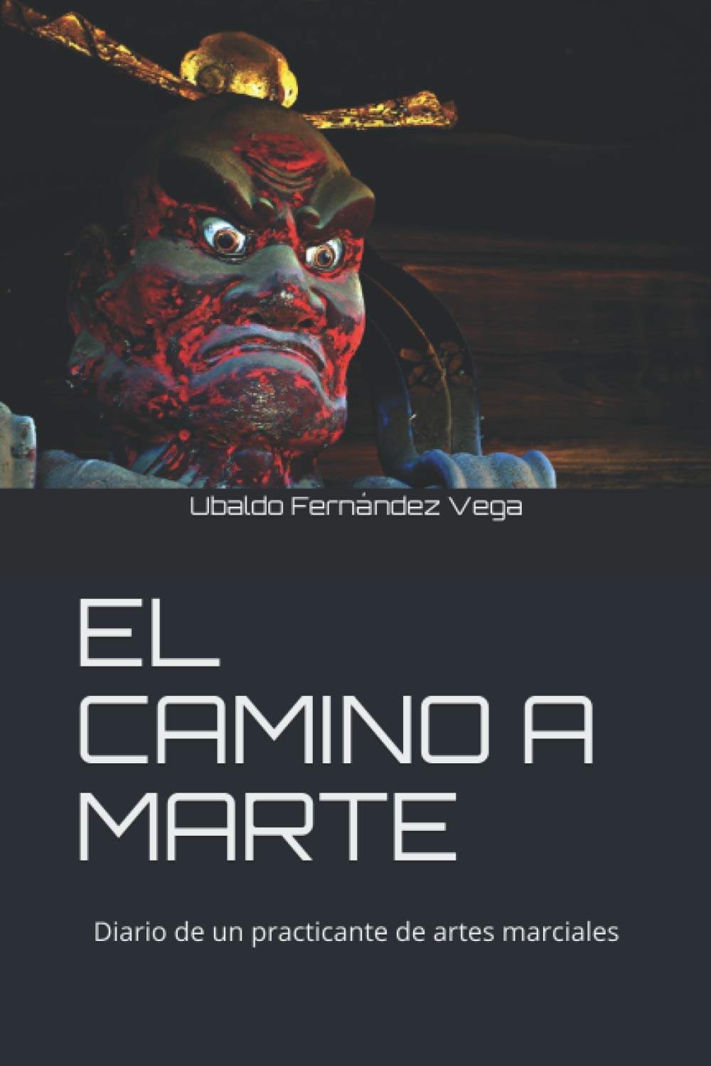 Libro: EL CAMINO A MARTE: DIARIO DE UN PRACTICANTE DE ARTES MARCIALES